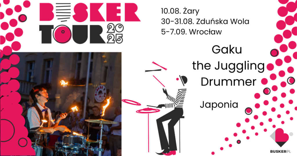 Artysta uliczny GAKU z Japonii gra na perkusji, jednocześnie żonglując. W 2025 roku wystąpi na ulicach Żar, Zduńskiej Woli i Wrocławia.