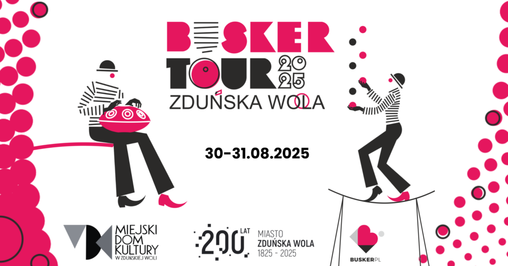 Festiwal Busker Tour 2025 w Zduńskiej Woli