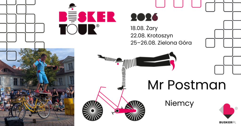Artysta uliczny Mr Postman wystąpi na festiwalu Busker Tour 2026 w Żarach w Zielonej Górze i Krotoszynie. Zaprezentuje akrobatykę na rowerze.