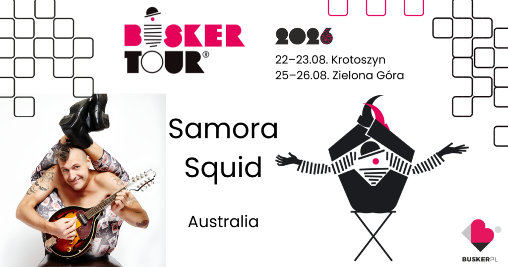 Grafika promująca występy artysty ulicznego festiwalu Busker Tour 2026. Kontorsjonista Samora Squid na zdjęciu oraz jego ilustrowana postać z nogami za głową.